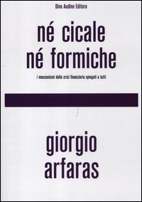 Ne`_Cicale_Ne`_Formiche_-Arfaras_Giorgio